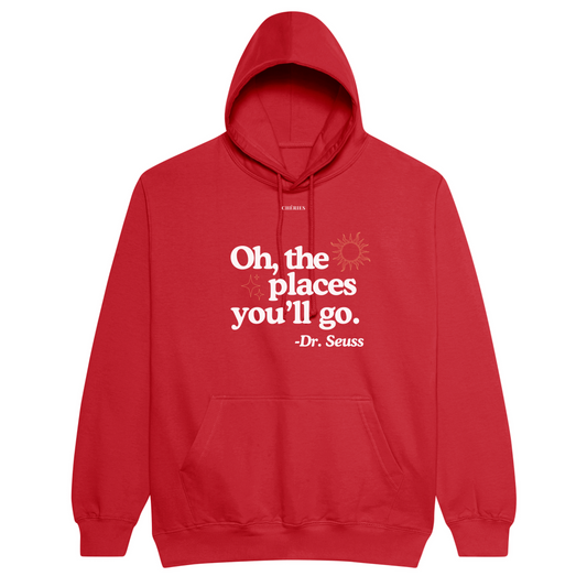 Oh, the places you'll go - Hoodie TE